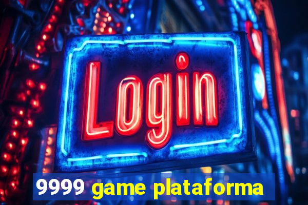 9999 game plataforma